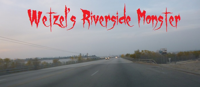 Wetzel's Riverside Monster